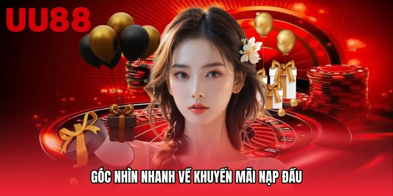 Góc nhìn nhanh về Khuyến mãi nạp đầu
